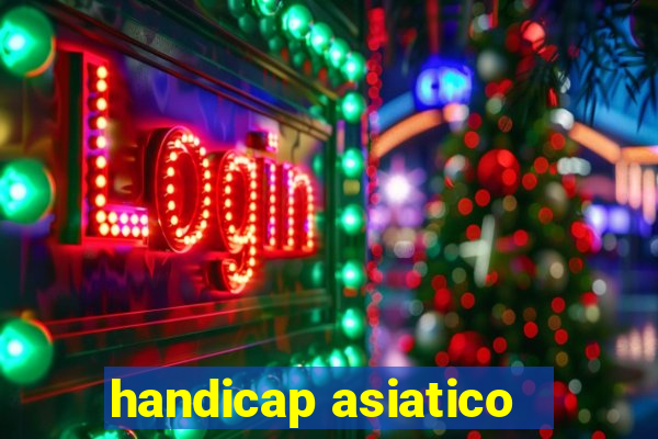 handicap asiatico - 1